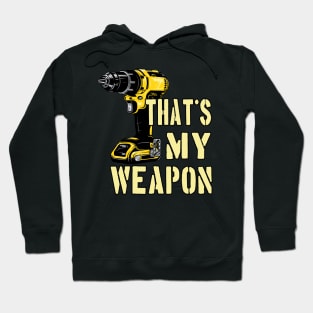 Drilling Machine Craftsman Weapon Hoodie